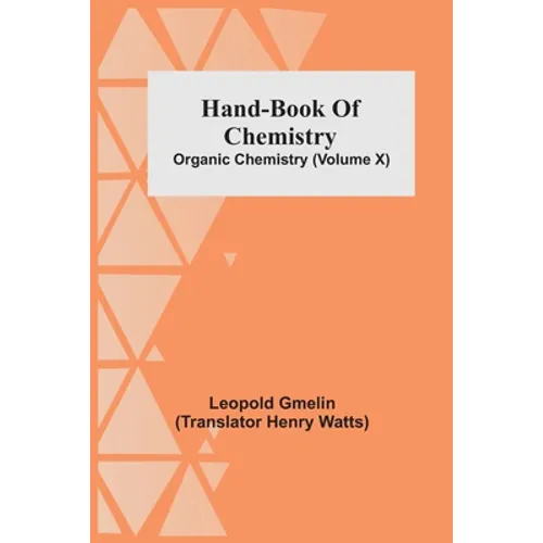 Hand-Book Of Chemistry; Organic Chemistry (Volume X)