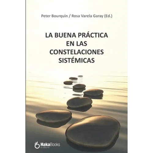 La Buena Práctica En Las Constelaciones Sistémicas