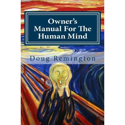 Owner's Manual For The Human Mind: The Science Of Letting Go