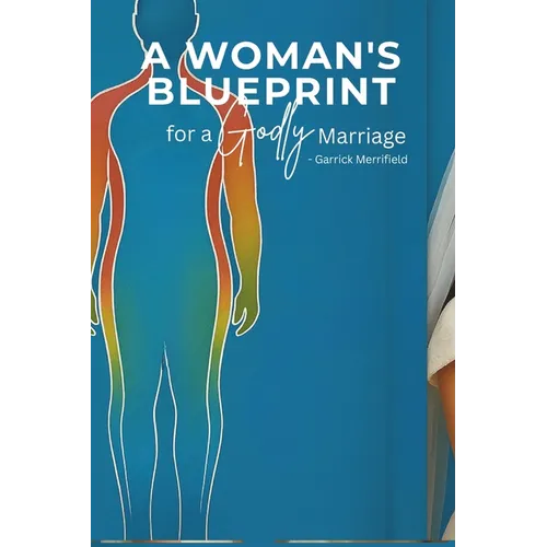 A Woman's Blueprint for a Godly Marriage