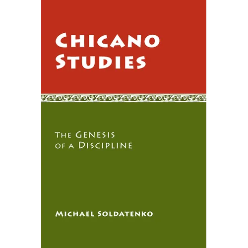 Chicano Studies: The Genesis of a Discipline