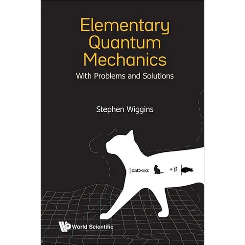 Elementary Quantum Mechanics: With Problems and Solutions