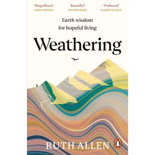 Weathering: How the Earth's Deep Wisdom Can Help Us Endure Life's Storms