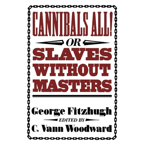 Cannibals All! Or, Slaves Without Masters