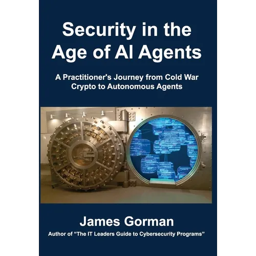 Security in the Age of AI Agents: A Practitioner's Journey from Cold War Crypto to Autonomous Threats