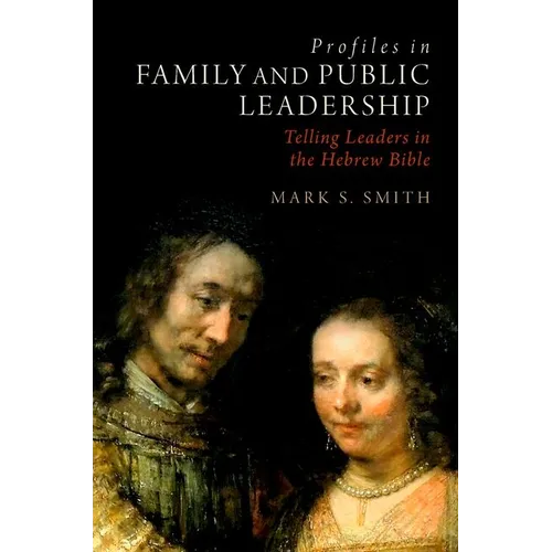 Profiles in Family and Public Leadership: Telling Leaders in the Hebrew Bible