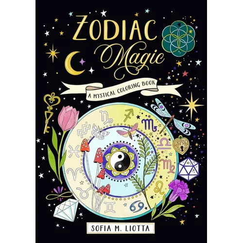 A Mystical Coloring Book: Zodiac Magic: 50 Inspiring Images to Color.