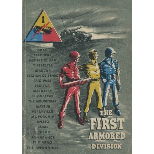The First Armored Division A World War Two Unit History