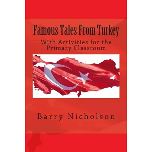 Famous Tales From Turkey: With Activities for the Primary Classroom