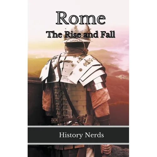 Rome: The Rise and Fall