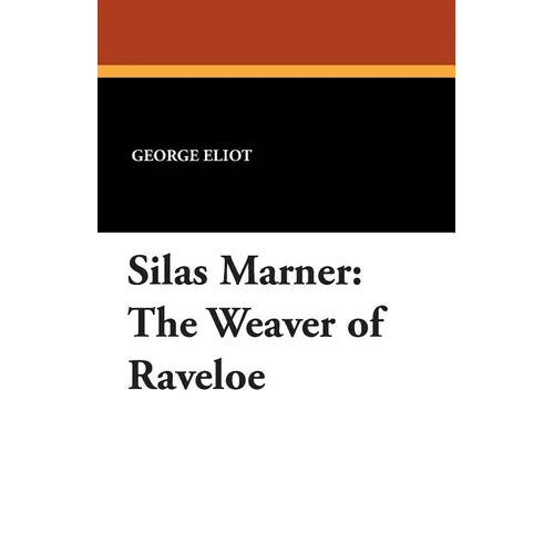 Silas Marner: The Weaver of Raveloe
