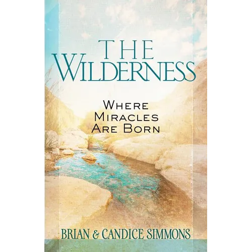 The Wilderness: Where Miracles Are Born