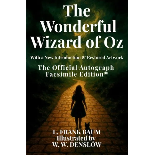 The Wonderful Wizard of Oz: The Official Autograph Facsimile Edition(R)