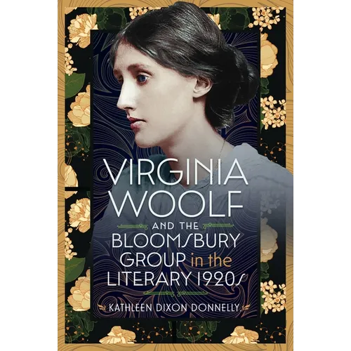 Virginia Woolf and the Bloomsbury Group in the Literary 1920s