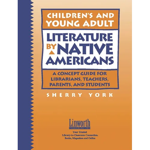 Children's and Young Adult Literature by Native Americans: A Guide for Librarians, Teachers, Parents, and Students