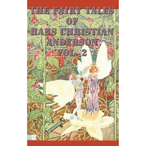 The Fairy Tales of Hans Christian Anderson Vol. 2: A Children's Collection