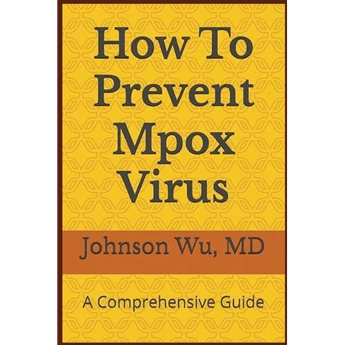 How To Prevent Mpox Virus: A Comprehensive Guide