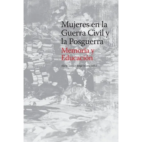 Mujeres en la Guerra Civil y la Posguerra. Memoria y Educación - Paperback