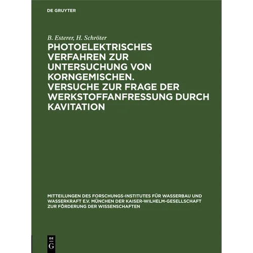 Photoelektrisches Verfahren Zur Untersuchung Von Korngemischen. Versuche Zur Frage Der Werkstoffanfressung Durch Kavitation