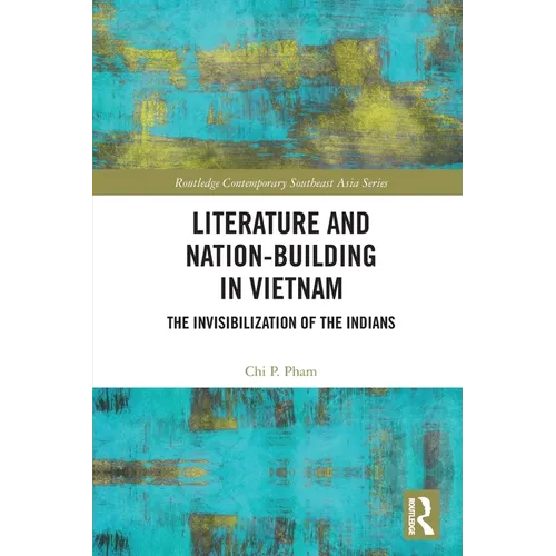 Literature and Nation-Building in Vietnam: The Invisibilization of the Indians