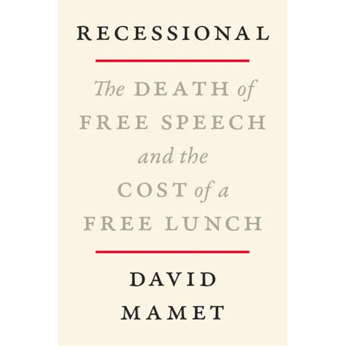Recessional: The Death of Free Speech and the Cost of a Free Lunch
