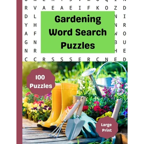 Gardening Word Search Puzzles: Nature Word Search Puzzles: Hours of fun with these Large Print Garden and Nature themed Word Search Puzzles.