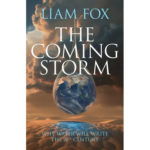The Coming Storm: The Impending Crisis on Water - And How to Avoid It