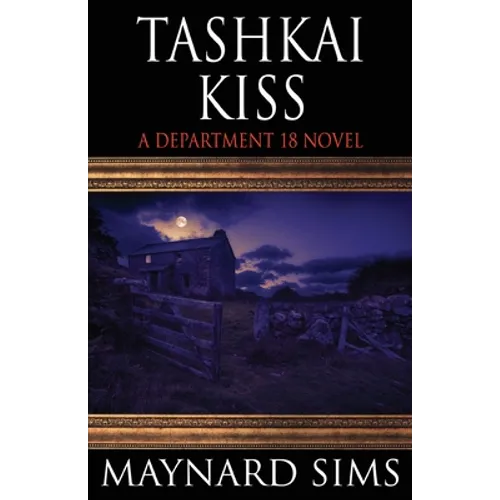 Tashkai Kiss: A Department 18 Novel