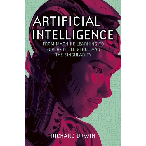Artificial Intelligence: From Machine Learning to Super-Intelligence and the Singularity