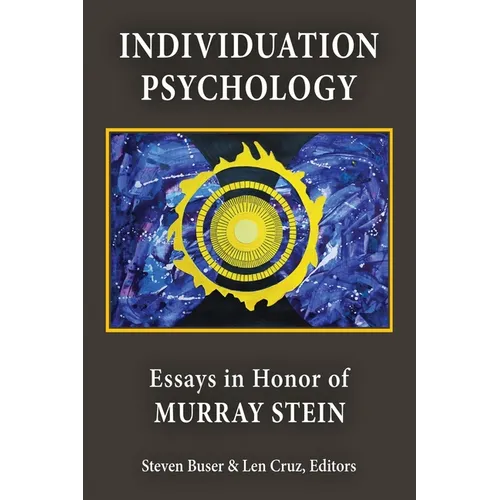 Individuation Psychology: Essays in Honor of Murray Stein