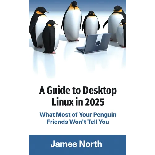 A Guide to Desktop Linux in 2025
