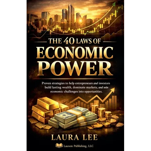 The 40 Laws of Economic Power