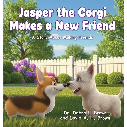 Jasper the Corgi Makes a New Friend: A Story About Making Friends