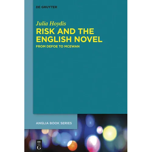 Risk and the English Novel: From Defoe to McEwan