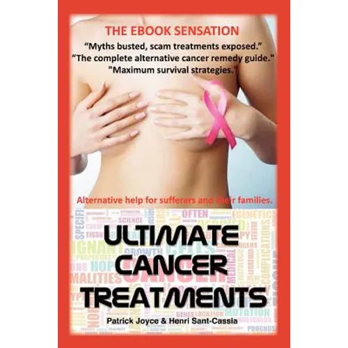 Ultimate Cancer Treatments: Complete Guide to Alternative Treatments For Cancer