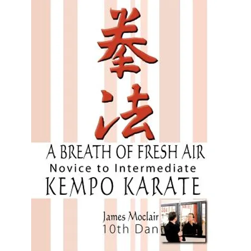 A Breath of Fresh Air: Kempo Karate Novice to Intermediate
