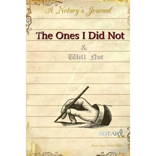 The Ones I Did Not & Will Not