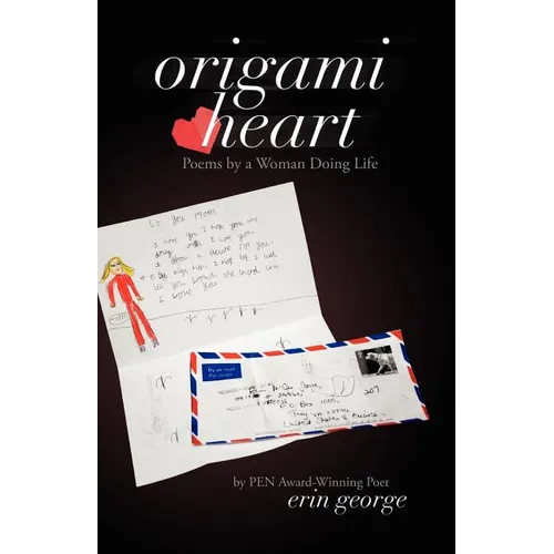 Origami Heart: Poems by a Woman Doing Life