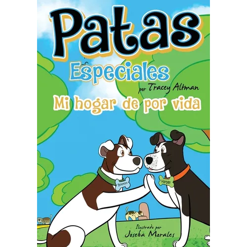 Patas especiales: Mi hogar de por vida