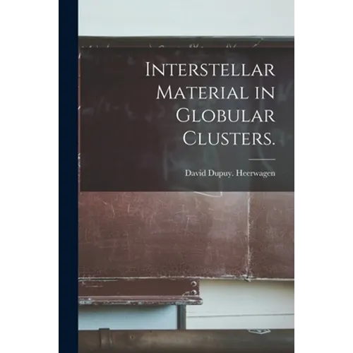 Interstellar Material in Globular Clusters.