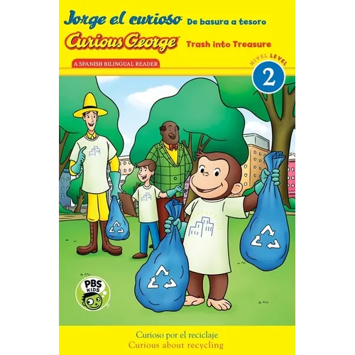 Curious George: Trash Into Treasure/Jorge El Curioso: de Basura a Tesoro: Bilingual English-Spanish