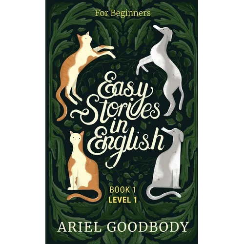 Easy Stories in English for Beginners: 10 Fairy Tales to Take Your English From OK to Good and From Good to Great