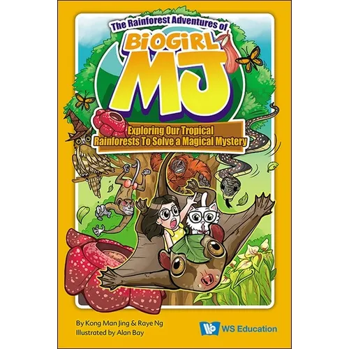 Rainforest Adventures of Biogirl Mj, The: Exploring Our Tropical Rainforests to Solve a Magical Mystery