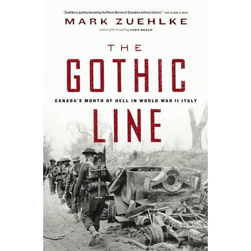 The Gothic Line: Canada's Month of Hell in World War II Italy