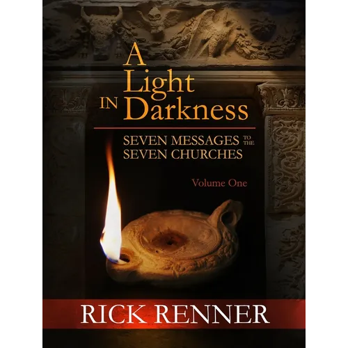 A Light in the Darkness: Seven Messages to the Seven Churches