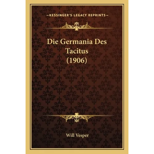 Die Germania Des Tacitus (1906)