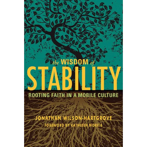 Wisdom of Stability: Rooting Faith in a Mobile Culture