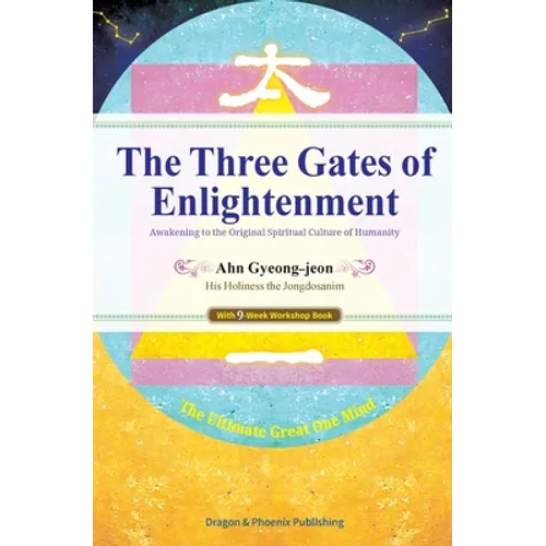 The Three Gates of Enlightenment: Awakening to the Original Spiritual Culture of Humanity