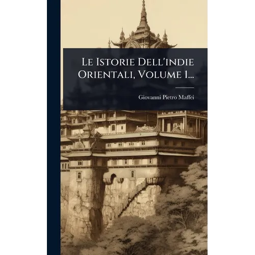 Le Istorie Dell'indie Orientali, Volume 1...