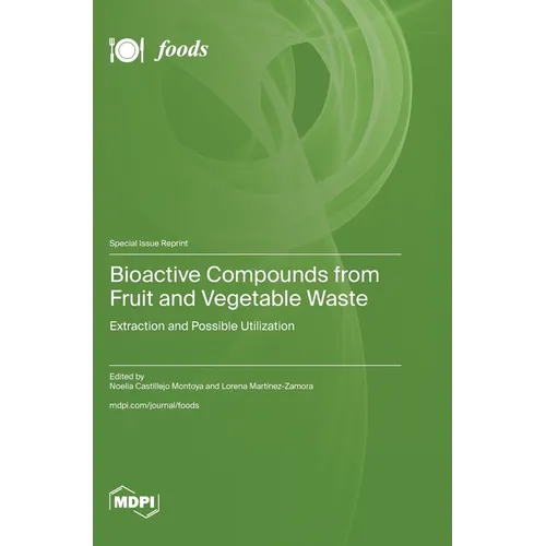 Bioactive Compounds from Fruit and Vegetable Waste: Extraction and Possible Utilization